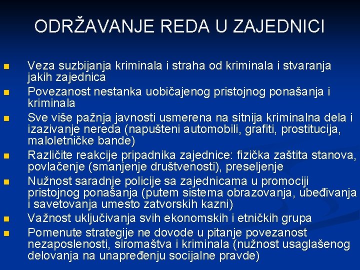 ODRŽAVANJE REDA U ZAJEDNICI n n n n Veza suzbijanja kriminala i straha od