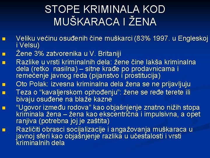 STOPE KRIMINALA KOD MUŠKARACA I ŽENA n n n n Veliku većinu osuđenih čine