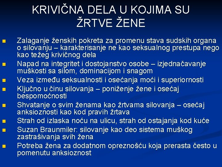 KRIVIČNA DELA U KOJIMA SU ŽRTVE ŽENE n n n n Zalaganje ženskih pokreta