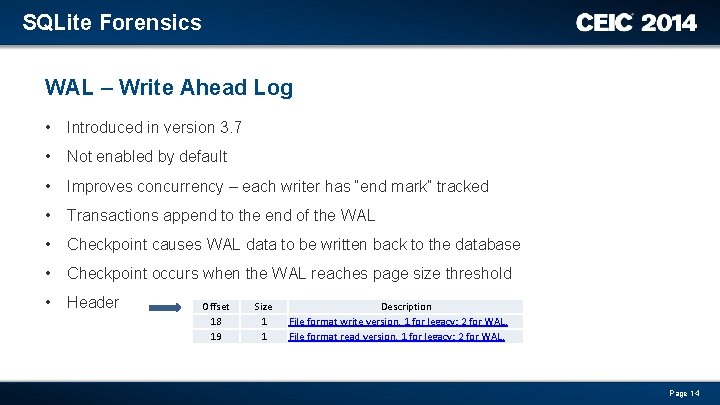 SQLite Forensics WAL – Write Ahead Log • Introduced in version 3. 7 •