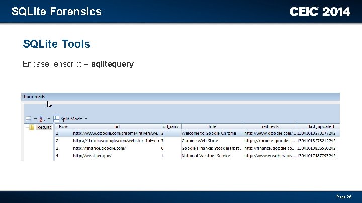 SQLite Forensics SQLite Tools Encase: enscript – sqlitequery Page 25 