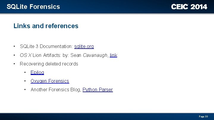 SQLite Forensics Links and references • SQLite 3 Documentation: sqlite. org • OS X