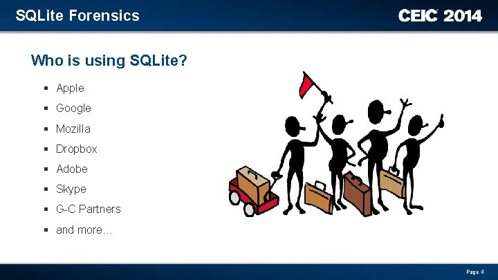 SQLite Forensics Who is using SQLite? § Apple § Google § Mozilla § Dropbox