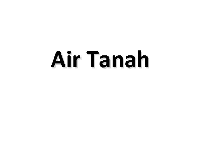 Air Tanah 