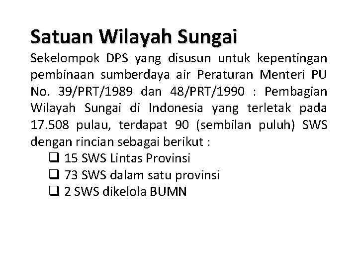 Satuan Wilayah Sungai Sekelompok DPS yang disusun untuk kepentingan pembinaan sumberdaya air Peraturan Menteri