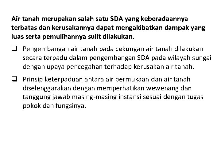 Air tanah merupakan salah satu SDA yang keberadaannya terbatas dan kerusakannya dapat mengakibatkan dampak