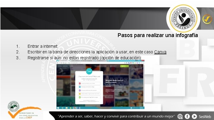 Pasos para realizar una infografía 1. 2. 3. . Entrar a internet Escribir en