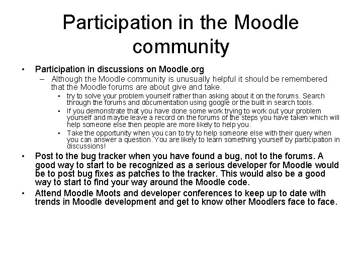Participation in the Moodle community • Participation in discussions on Moodle. org – Although
