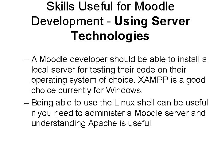 Skills Useful for Moodle Development - Using Server Technologies – A Moodle developer should