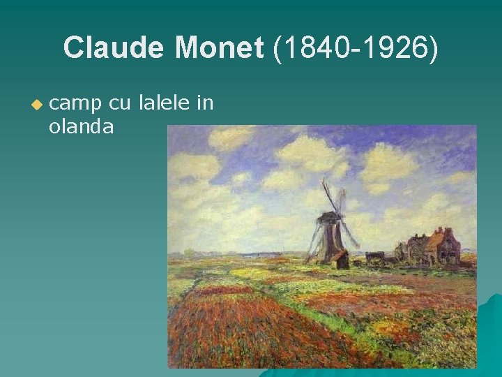 Claude Monet (1840 -1926) u camp cu lalele in olanda 