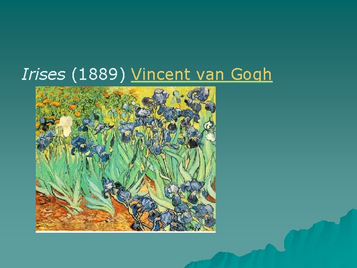 Irises (1889) Vincent van Gogh 
