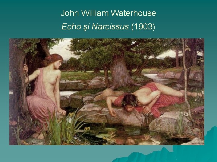 John William Waterhouse Echo şi Narcissus (1903) 