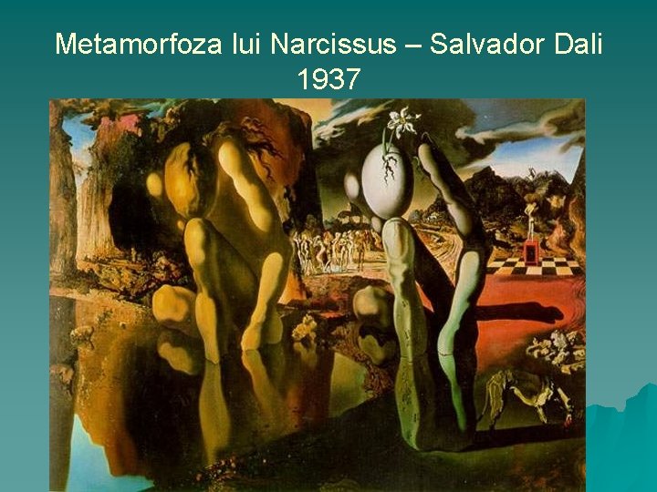 Metamorfoza lui Narcissus – Salvador Dali 1937 