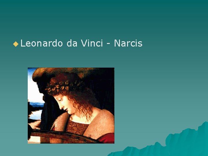 u Leonardo da Vinci - Narcis 