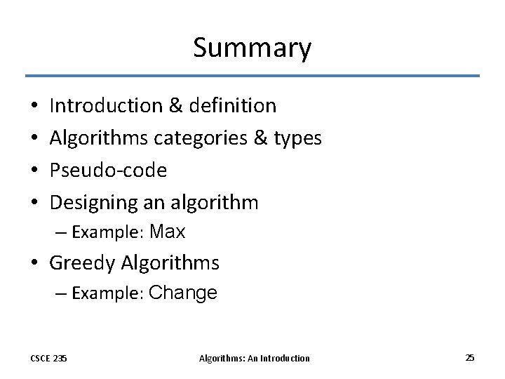 Summary • • Introduction & definition Algorithms categories & types Pseudo-code Designing an algorithm