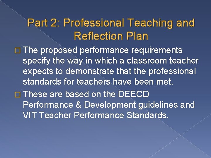 Part 2: Professional Teaching and Reflection Plan � The proposed performance requirements specify the Part 2: Professional Teaching and Reflection Plan � The proposed performance requirements specify the