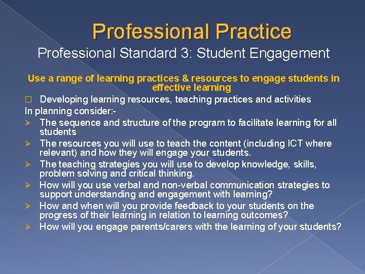 Professional Practice Professional Standard 3: Student Engagement Use a range of learning practices & Professional Practice Professional Standard 3: Student Engagement Use a range of learning practices &