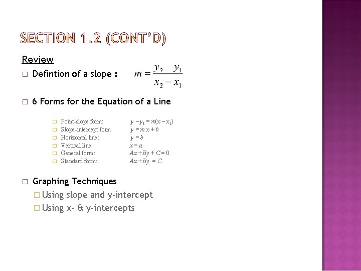 Review � Defintion of a slope : � 6 Forms for the Equation of