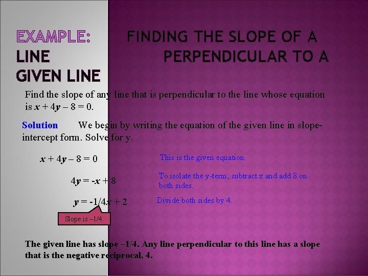 EXAMPLE: LINE GIVEN LINE FINDING THE SLOPE OF A PERPENDICULAR TO A Find the