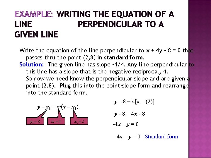 EXAMPLE: WRITING THE EQUATION OF A LINE PERPENDICULAR TO A GIVEN LINE Write the