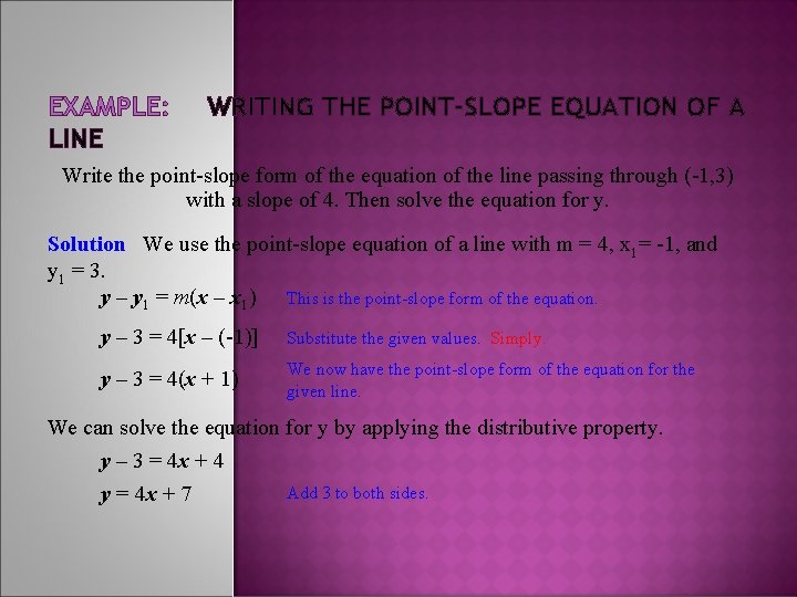 EXAMPLE: LINE WRITING THE POINT-SLOPE EQUATION OF A Write the point-slope form of the