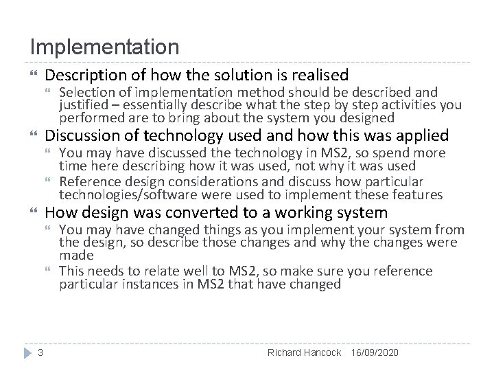 Implementation Description of how the solution is realised Selection of implementation method should be Implementation Description of how the solution is realised Selection of implementation method should be