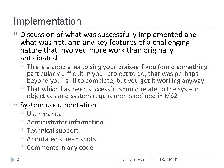 Implementation Discussion of what was successfully implemented and what was not, and any key Implementation Discussion of what was successfully implemented and what was not, and any key