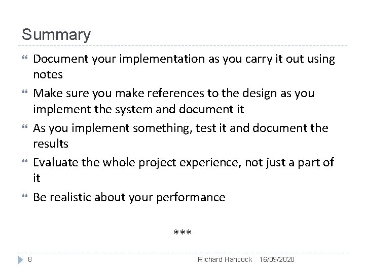 Summary Document your implementation as you carry it out using notes Make sure you Summary Document your implementation as you carry it out using notes Make sure you
