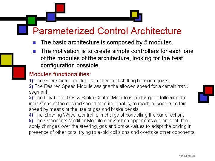 Parameterized Control Architecture The basic architecture is composed by 5 modules. n The motivation