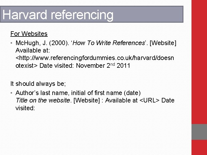 Harvard referencing For Websites • Mc. Hugh, J. (2000). ‘How To Write References’. [Website]