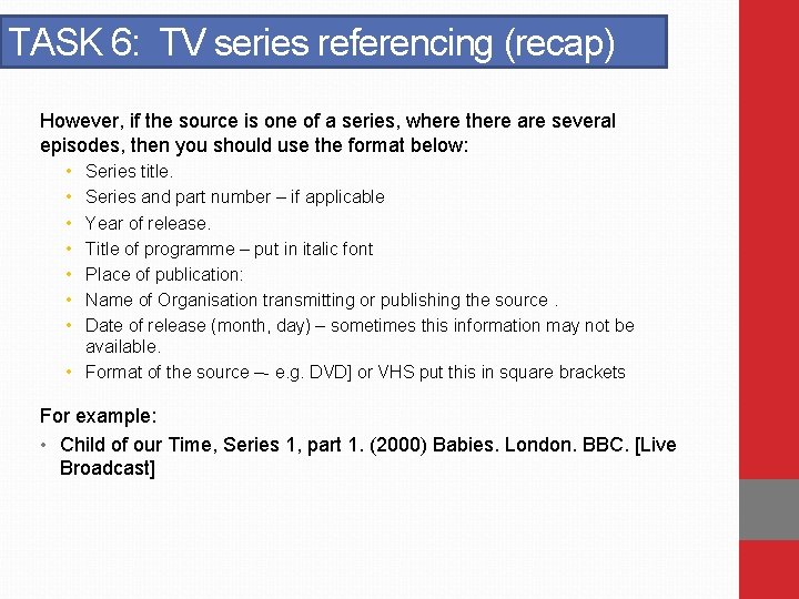 TASK 6: TV series referencing (recap) However, if the source is one of a