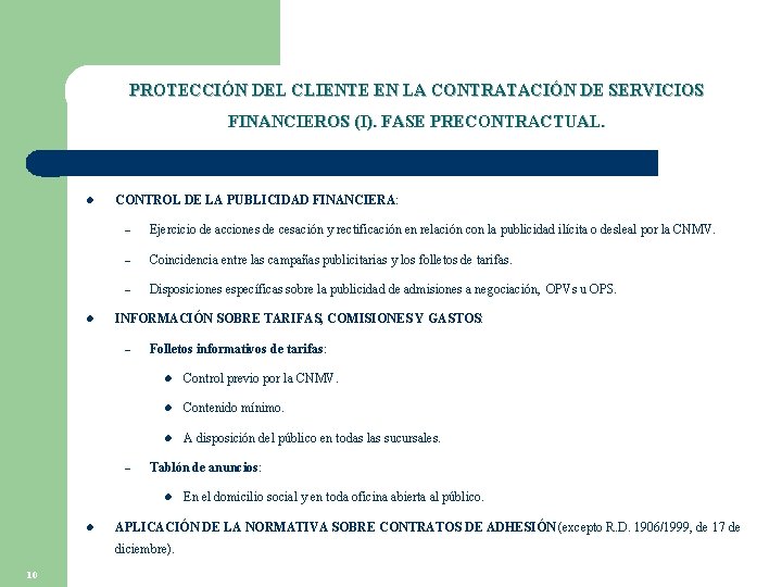 PROTECCIÓN DEL CLIENTE EN LA CONTRATACIÓN DE SERVICIOS FINANCIEROS (I). FASE PRECONTRACTUAL. l l