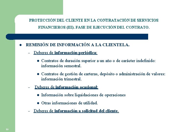 PROTECCIÓN DEL CLIENTE EN LA CONTRATACIÓN DE SERVICIOS FINANCIEROS (III). FASE DE EJECUCIÓN DEL