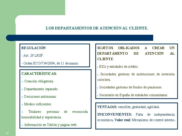 LOS DEPARTAMENTOS DE ATENCIÓN AL CLIENTE. REGULACIÓN: SUJETOS DEPARTAMENTO - Art. 29 LRSF. DE