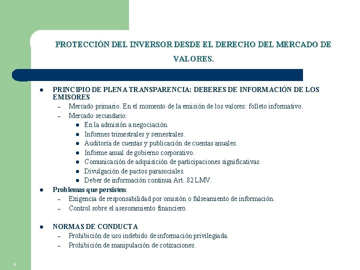 PROTECCIÓN DEL INVERSOR DESDE EL DERECHO DEL MERCADO DE VALORES. l l l 5