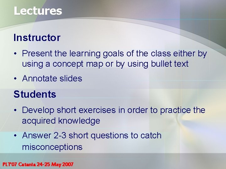Lectures Instructor • Present the learning goals of the class either by using a