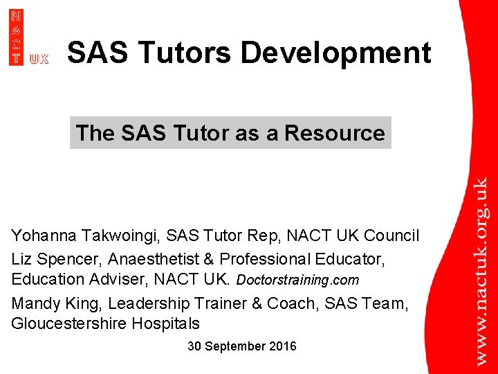 SAS Tutors Development The SAS Tutor as a Resource Yohanna Takwoingi, SAS Tutor Rep,