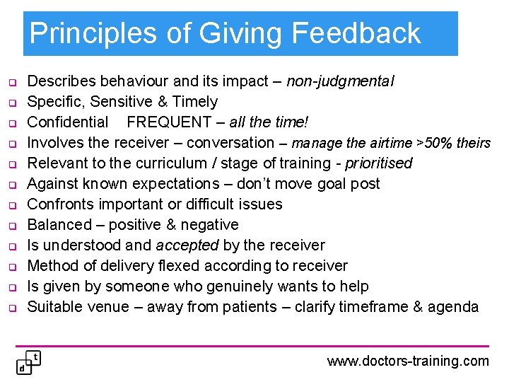 Principles of Giving Feedback q q q Describes behaviour and its impact – non-judgmental