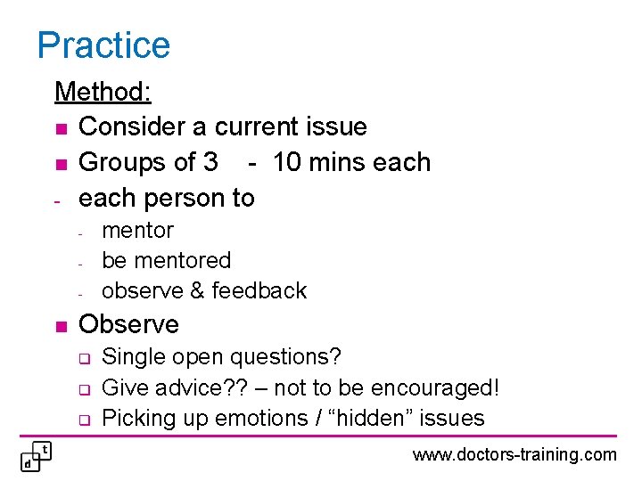 Practice Method: n Consider a current issue n Groups of 3 - 10 mins