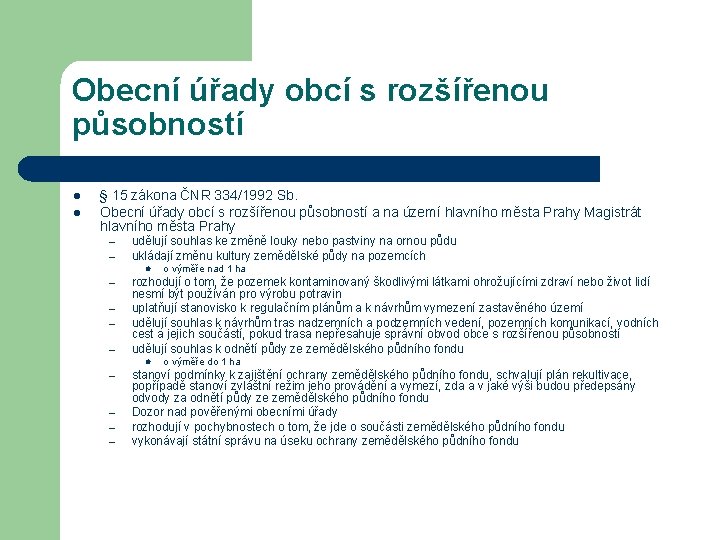 Obecní úřady obcí s rozšířenou působností l l § 15 zákona ČNR 334/1992 Sb.