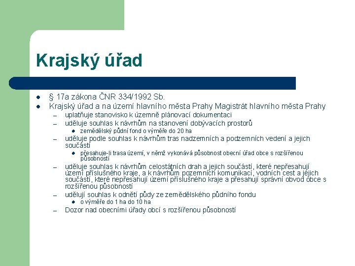 Krajský úřad l l § 17 a zákona ČNR 334/1992 Sb. Krajský úřad a