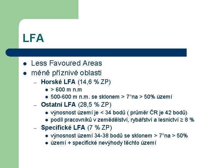 LFA l l Less Favoured Areas méně příznivé oblasti – Horské LFA (14, 6