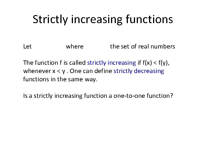 Strictly increasing functions Let where the set of real numbers The function f is