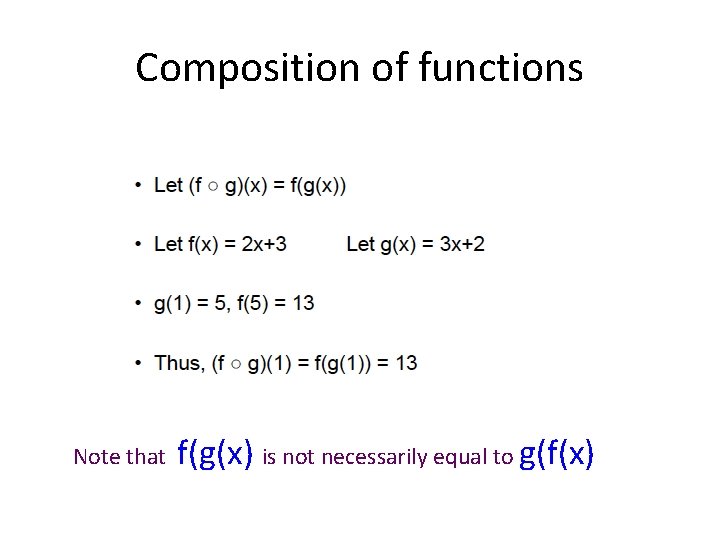 Composition of functions Note that f(g(x) is not necessarily equal to g(f(x) 