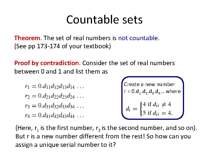 Countable sets Theorem. The set of real numbers is not countable. (See pp 173