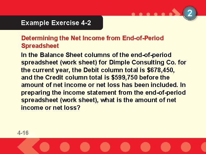 2 Example Exercise 4 -2 Determining the Net Income from End-of-Period Spreadsheet In the