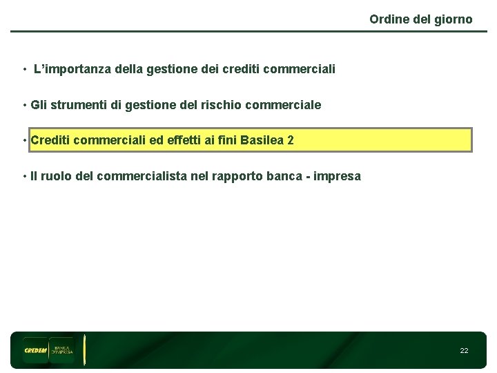 Ordine del giorno • L’importanza della gestione dei crediti commerciali • Gli strumenti di