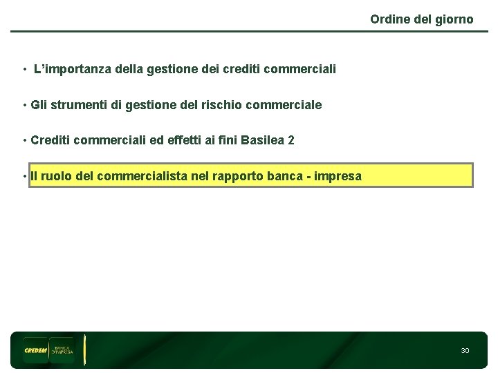 Ordine del giorno • L’importanza della gestione dei crediti commerciali • Gli strumenti di