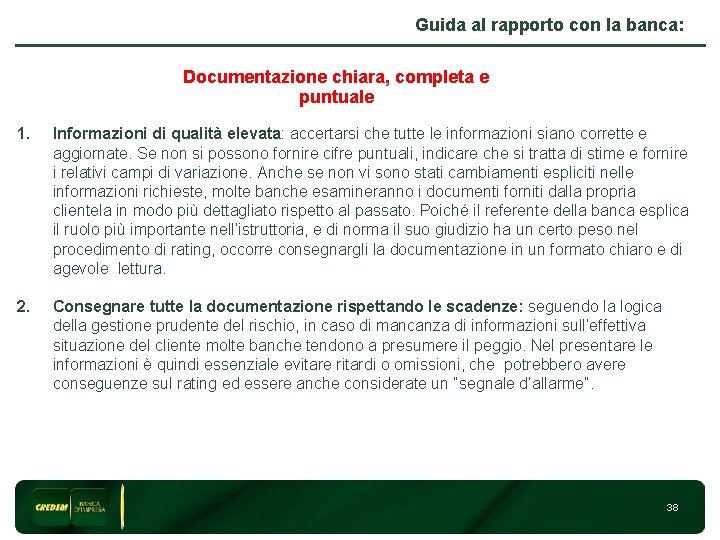 Guida al rapporto con la banca: Documentazione chiara, completa e puntuale 1. Informazioni di