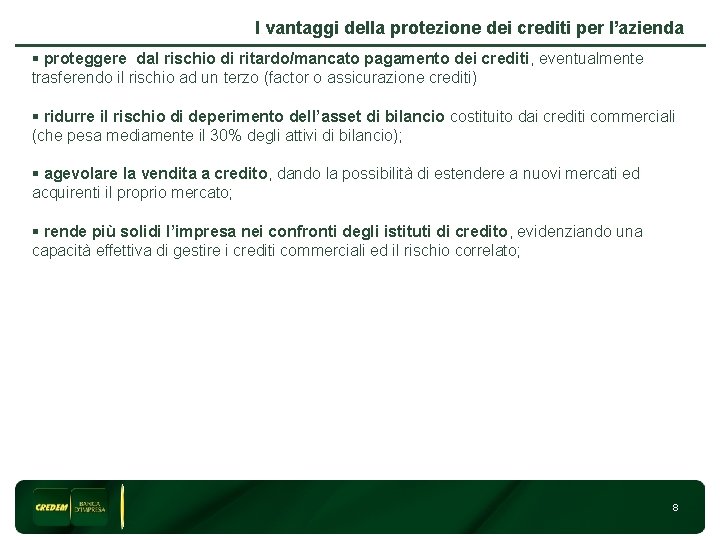 I vantaggi della protezione dei crediti per l’azienda § proteggere dal rischio di ritardo/mancato